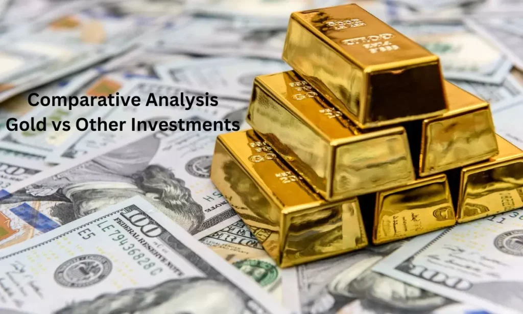 Comparative Analysis| Gold vs Other Investments