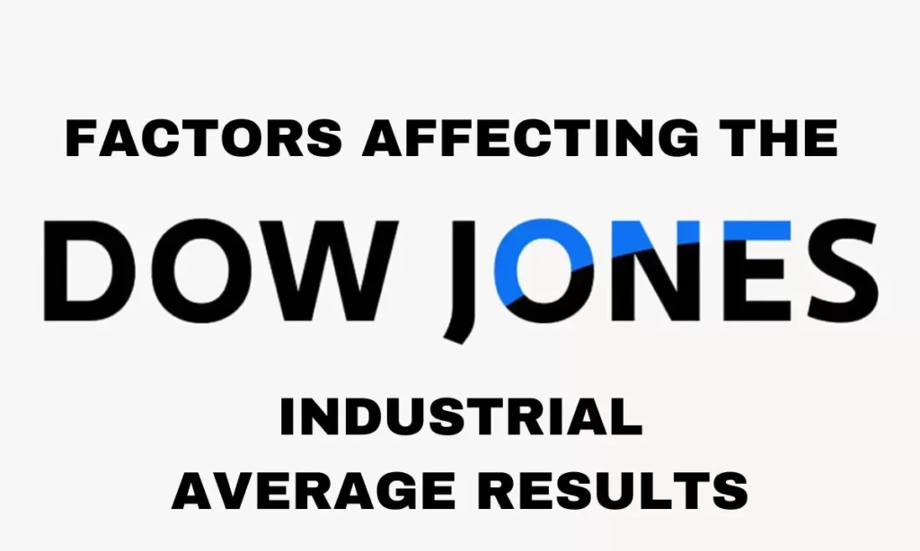 Factors Affecting the Dow Jones Industrial Average Results