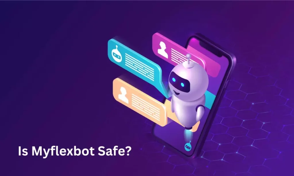 Is Myflexbot Safe?