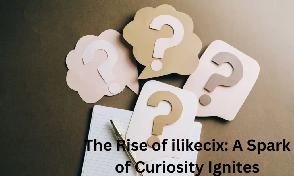 The Rise of ilikecix: A Spark of Curiosity Ignites
