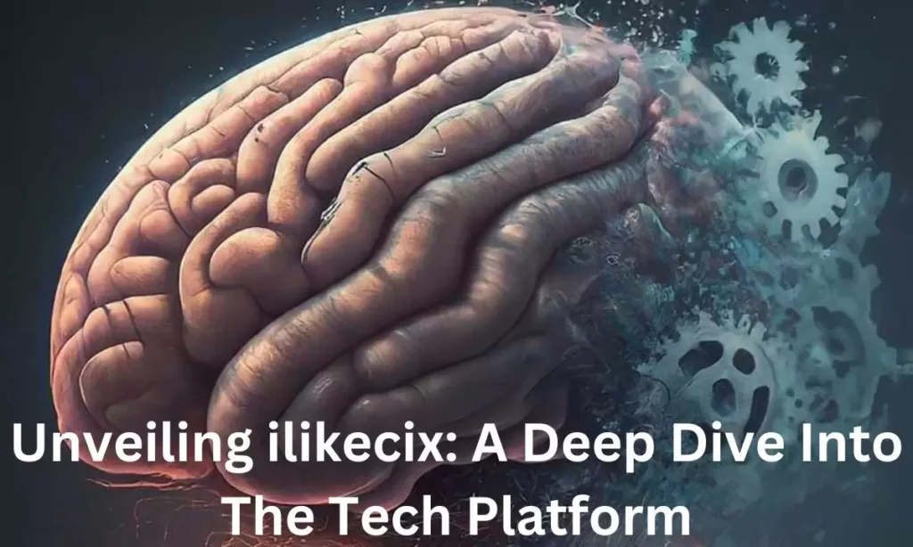 Unveiling ilikecix: A Deep Dive Into The Tech Platform